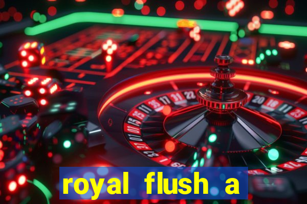 royal flush a maior jogada do poker